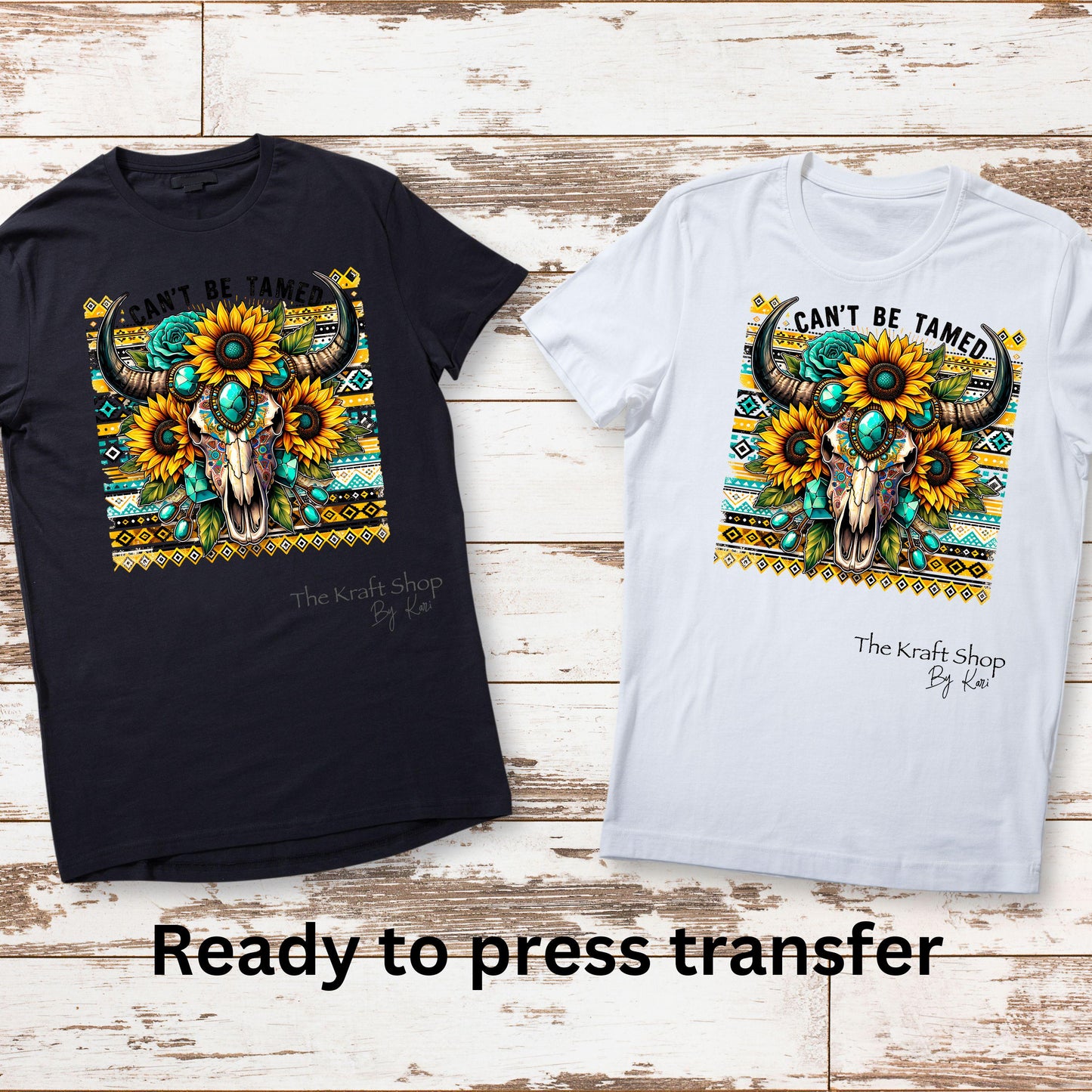 DTF ready to press transfer. Can't be tamed western Aztek bull skull with sunflowers shirt, Direct to film heat press DTF Print#11395