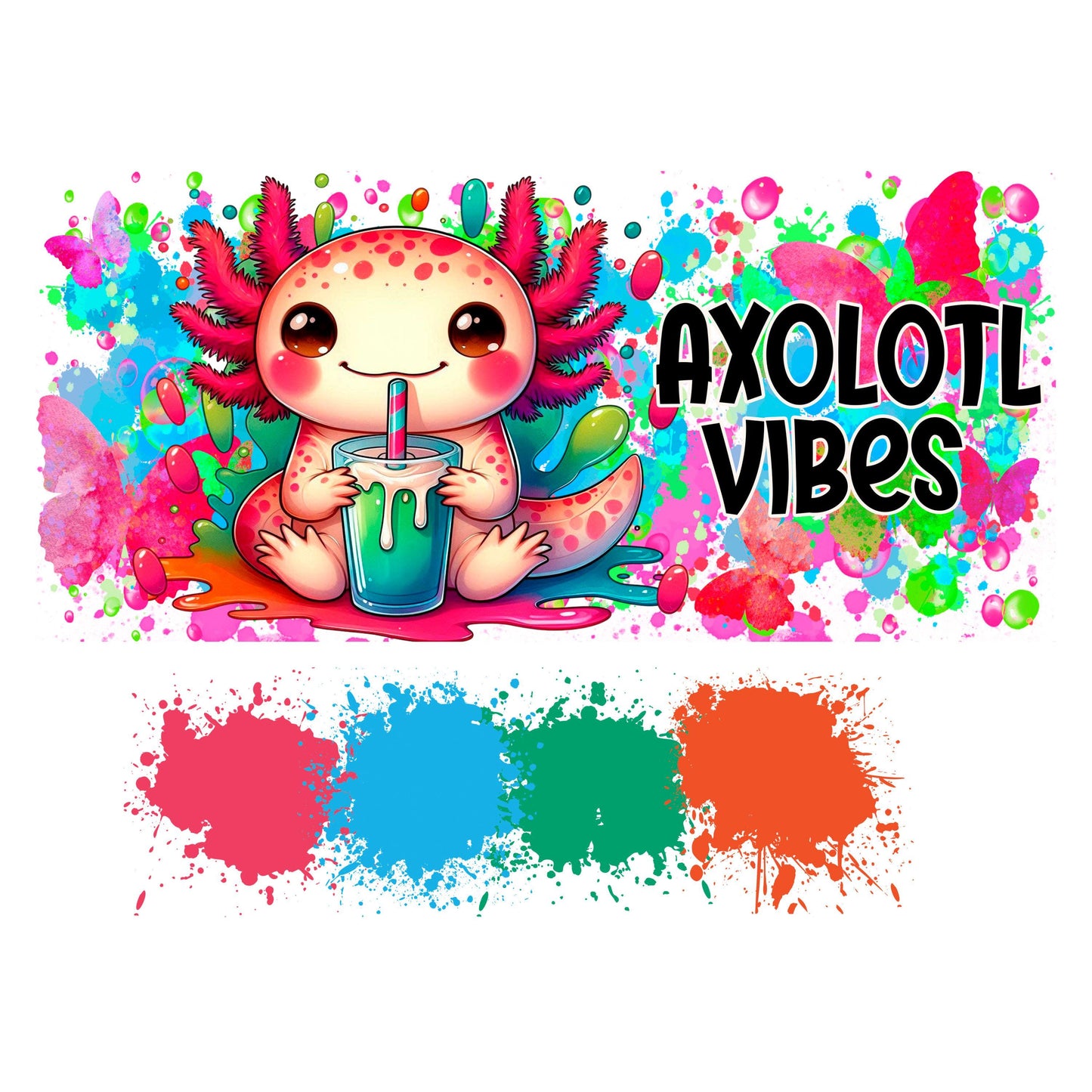 UV DTF 40 oz ready to apply Axolotl Vibes wrap with paint burst bottom decal , quencher tumbler decal, permanent sticker. #3131