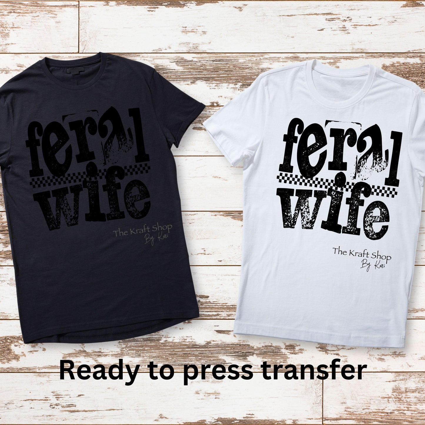 DTF ready to press transfer. Feral wife distressed retro sarcastic shirt transfer, Direct to film heat press DTF Print#11400