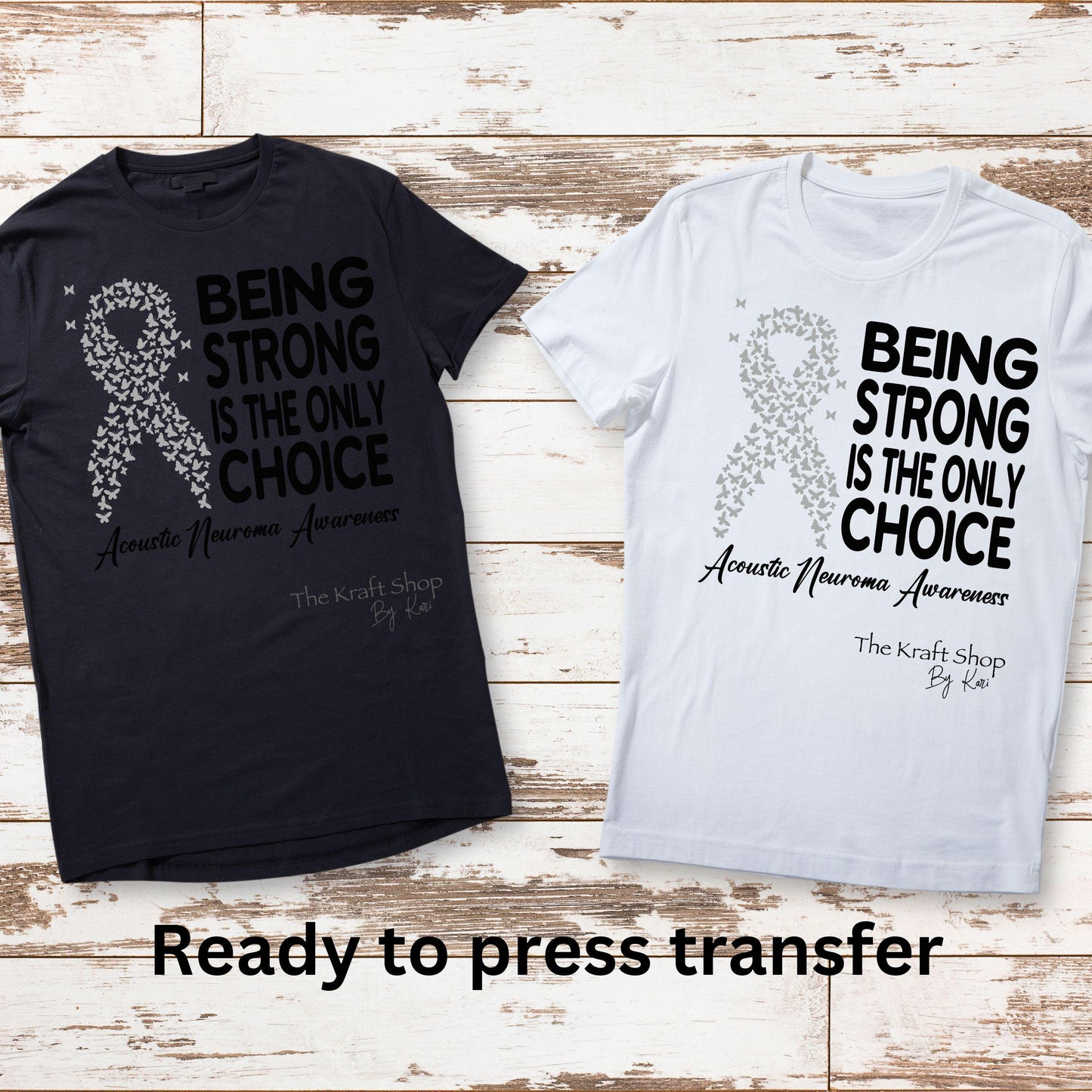 DTF ready to press transfer. Being Strong is the only choice Acoustic Neuroma Awareness Brain tumor. DTF Print #11413