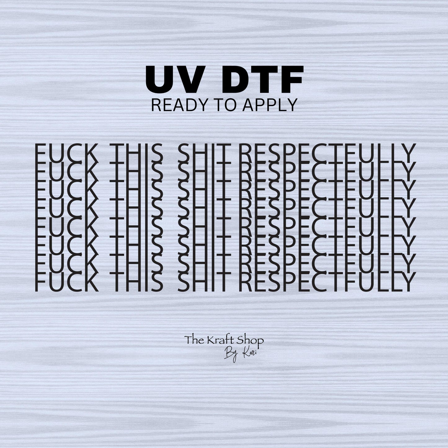 UV DTF Sticker print. Fuck this shit respectfully hidden message wrap decals tumbler decal. Glass can wrap. Tumbler wrap #5306