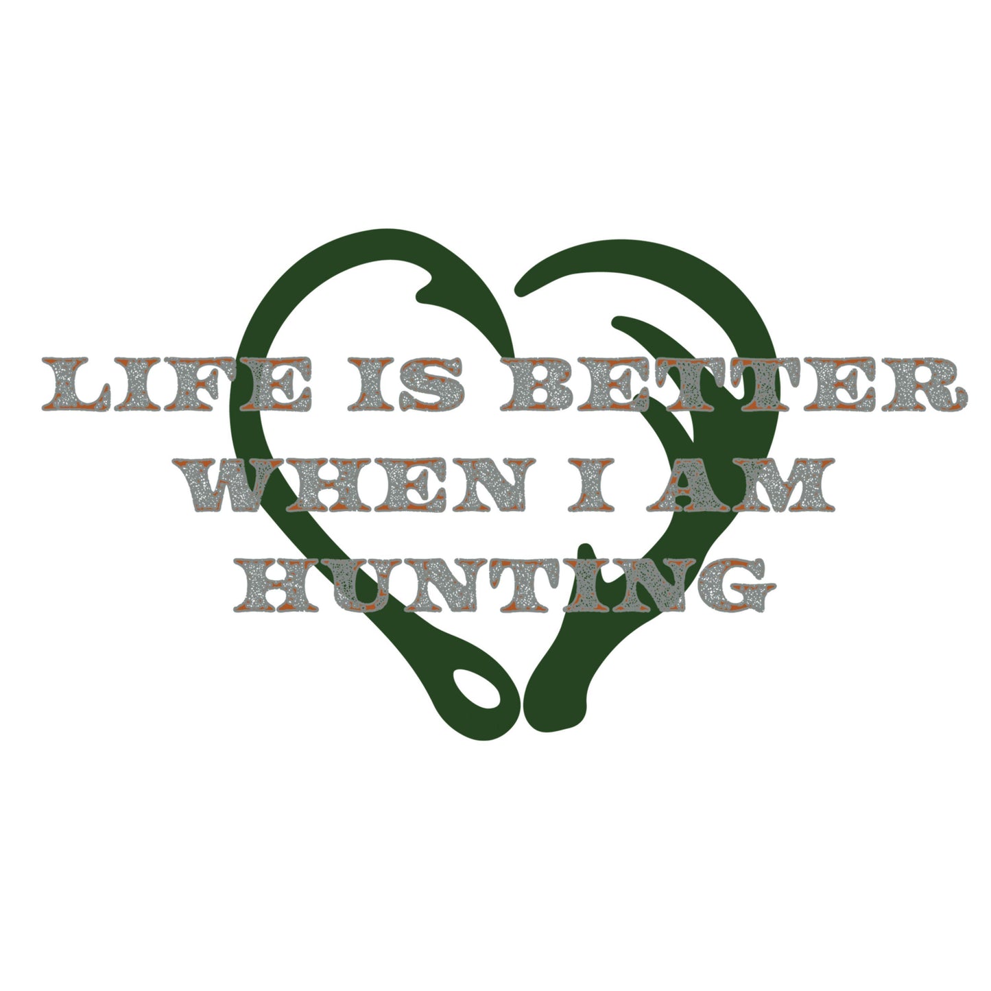 UV DTF Sticker print. Life is better when I am hunting antler fishing hook Dad Father's Day decal, tumbler decal, permanent sticker. #4480