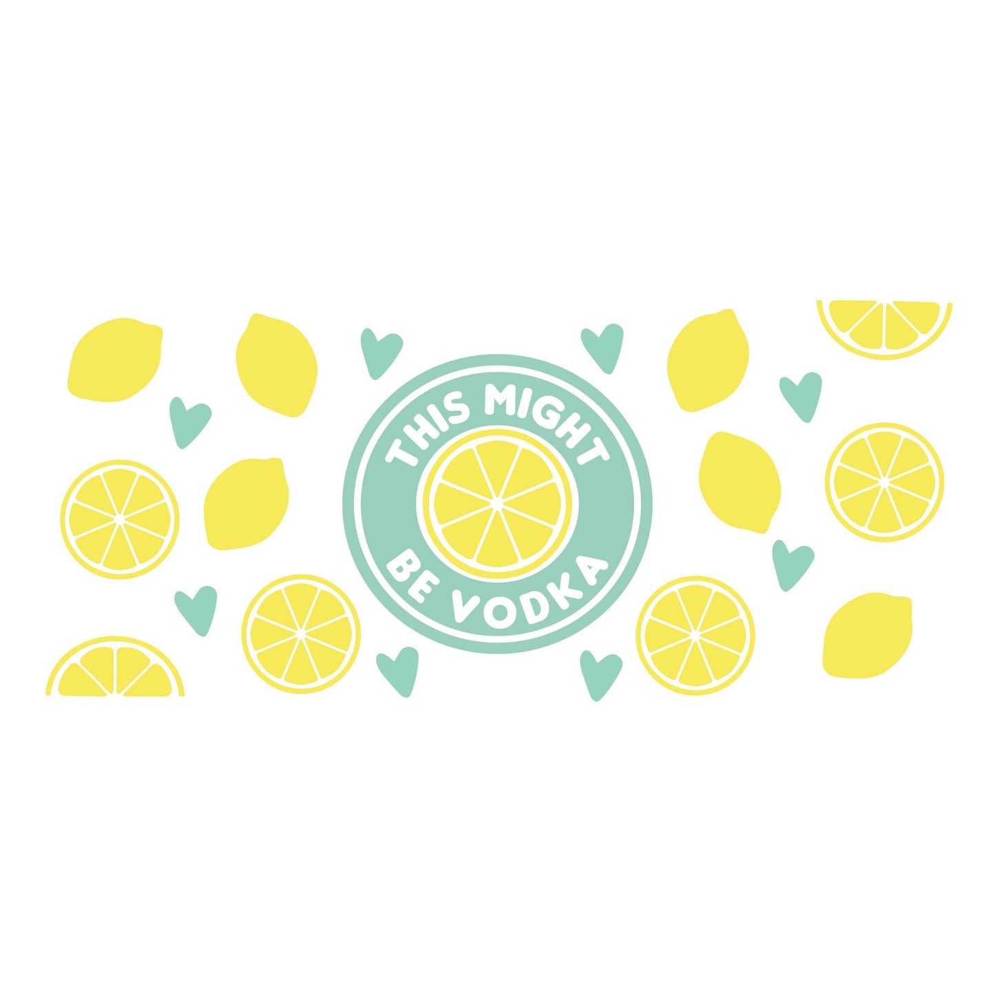 UV DTF Sticker print This might be vodka lemon slice green bows hearts wrap decal, tumbler decal. UV wrap for glass can #5299