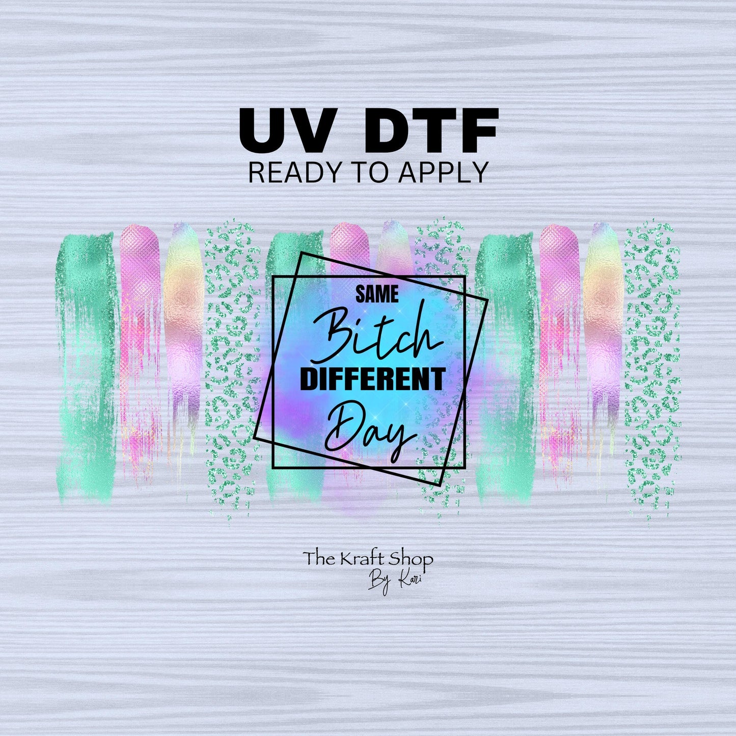 UV DTF Sticker print Same bitch different day paint swipe brush stroke pastel color wrap decal, tumbler decal. UV wrap for glass can #5300