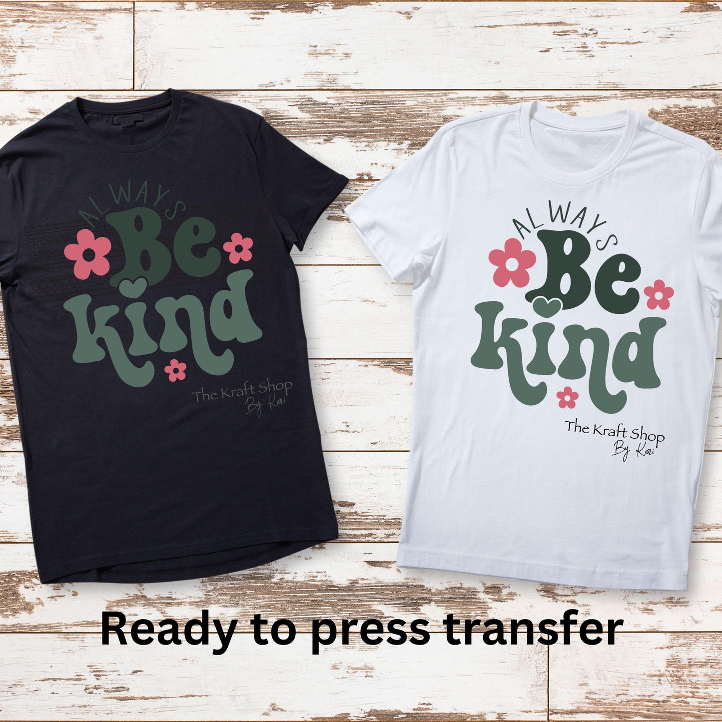 DTF ready to press transfer Always be kind retro daisy flower bubble letters this shirt transfer, DTF Print #11456