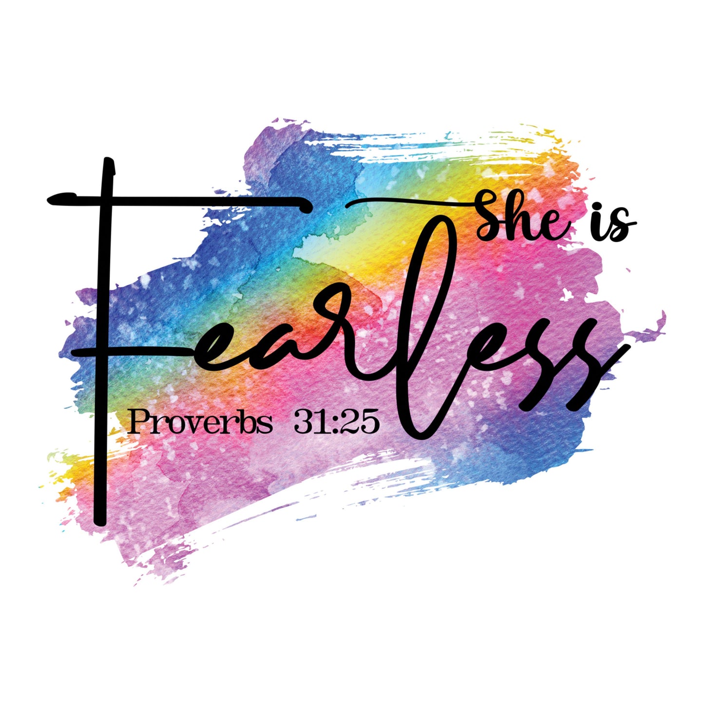 UV DTF Sticker print. She is fearless proverbs 31:25 rainbow colors paint swipe permanent sticker tumbler decal #4509