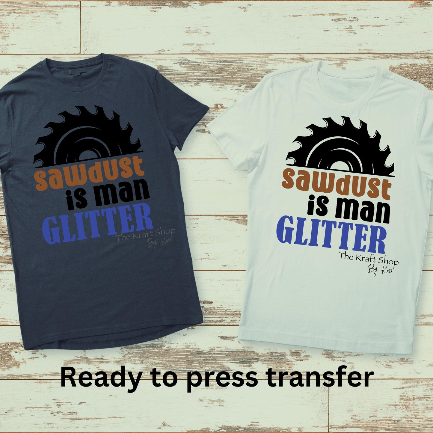 DTF ready to press transfer Sawdust is man glitter fathers day guy saying shirt transfer, DTF Print #11462