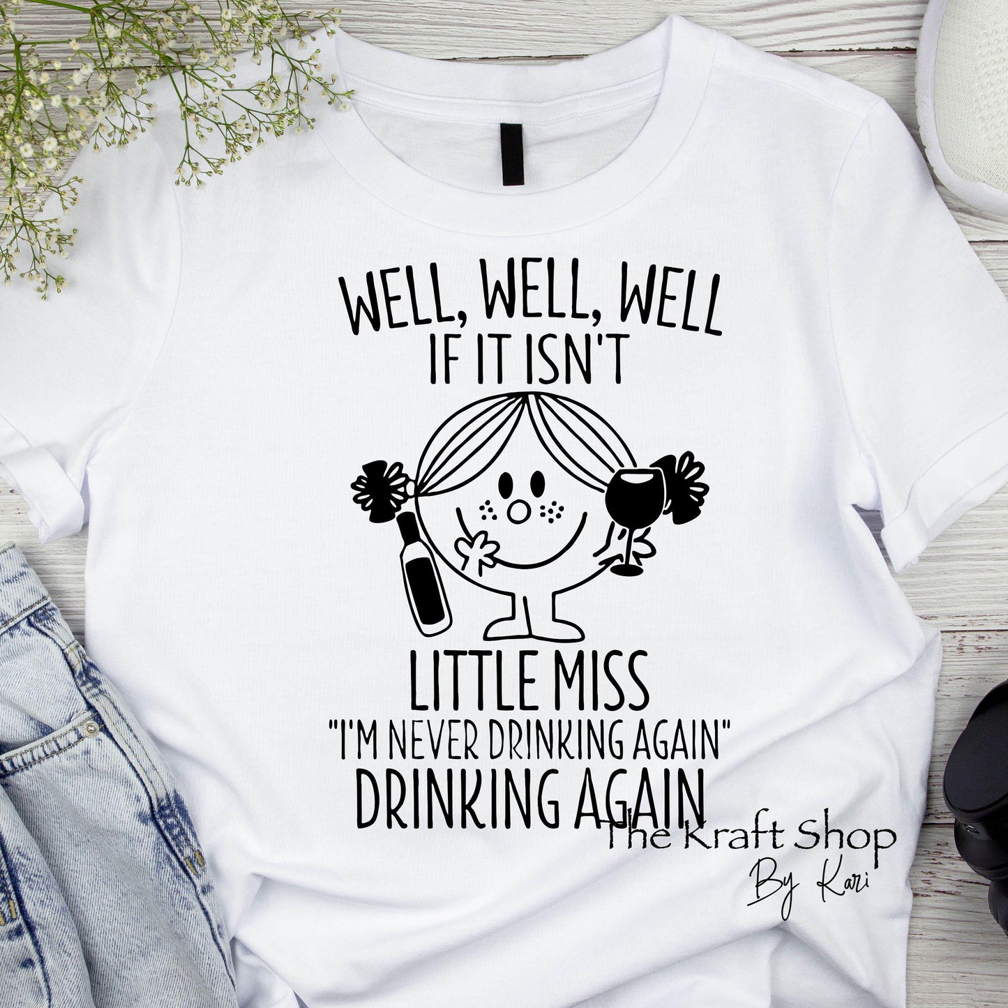 DTF ready to press transfer Well, well, well look at little miss I'm never drinking again drinking again shirt transfer, DTF Print#11447