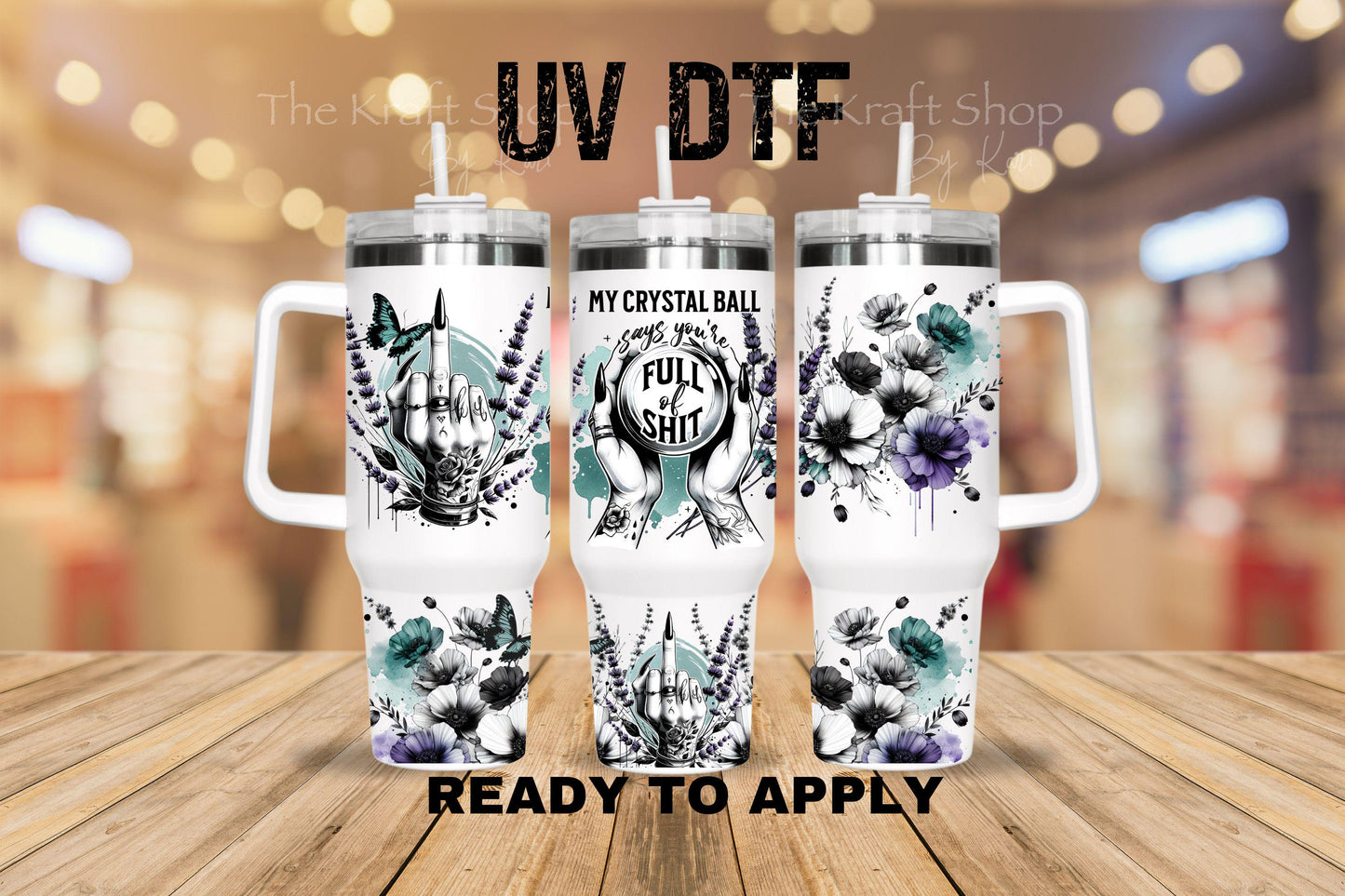 UV DTF 40 oz ready to apply My crystal ball says you're full of shit. Permanent sticker. UV wrap quencher #3160