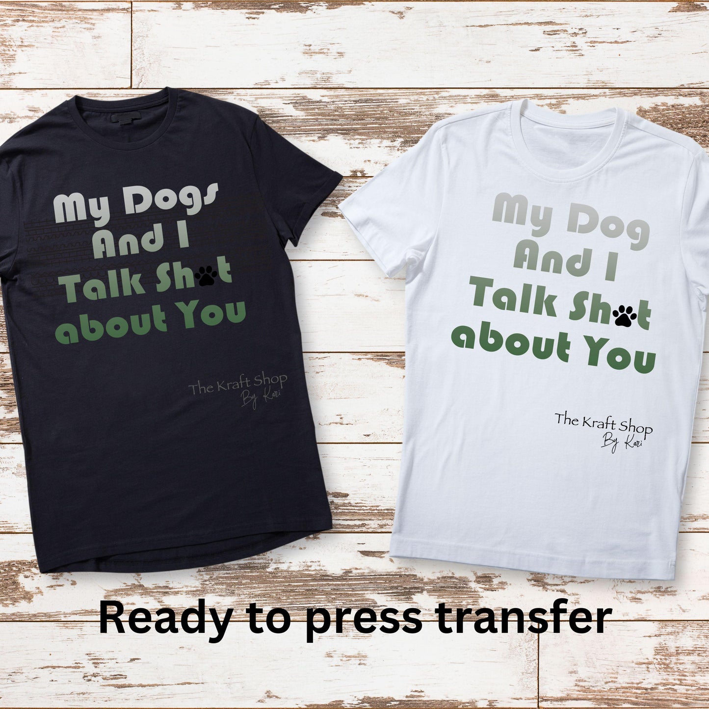 DTF ready to press transfer My dog and I talk shit about you shirt transfer, DTF Print #11458