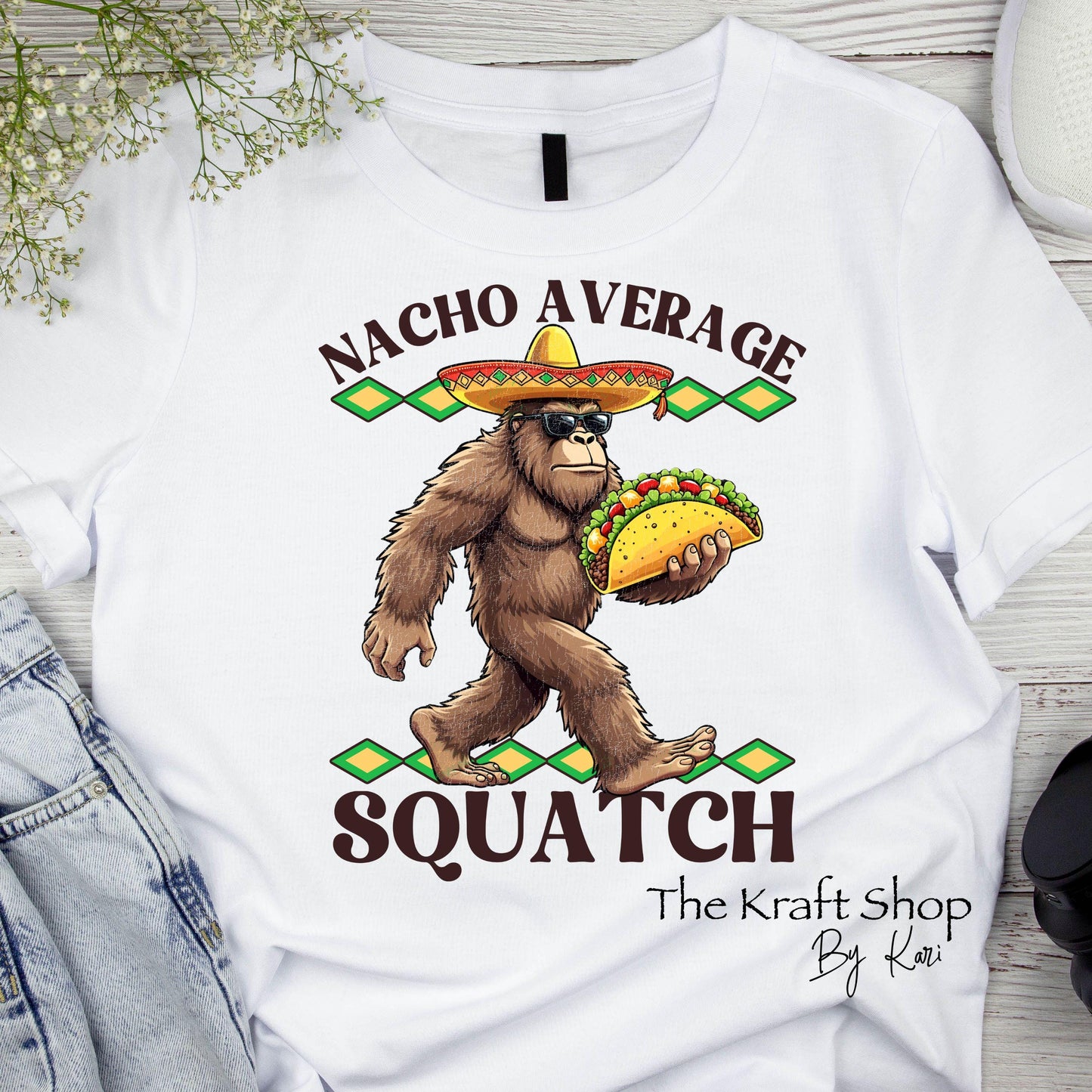 DTF ready to press transfer Nacho average squatch bigfoot sasquatch fathers day guy saying shirt transfer, DTF Print #11468