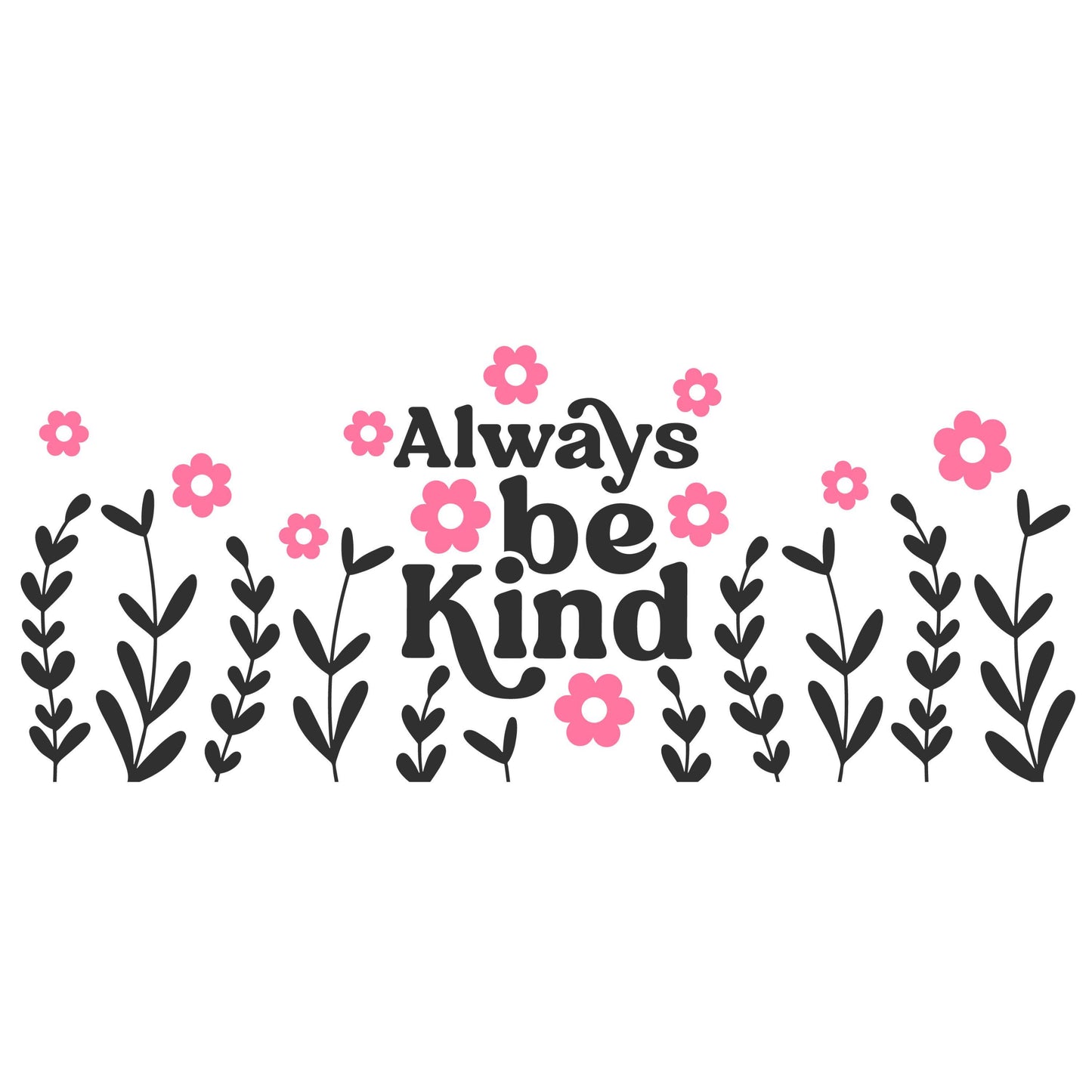 UV DTF Sticker print. Always be kind glass can wrap decal, tumbler decal, permanent sticker. UV wrap for glass can tumbler. #5363