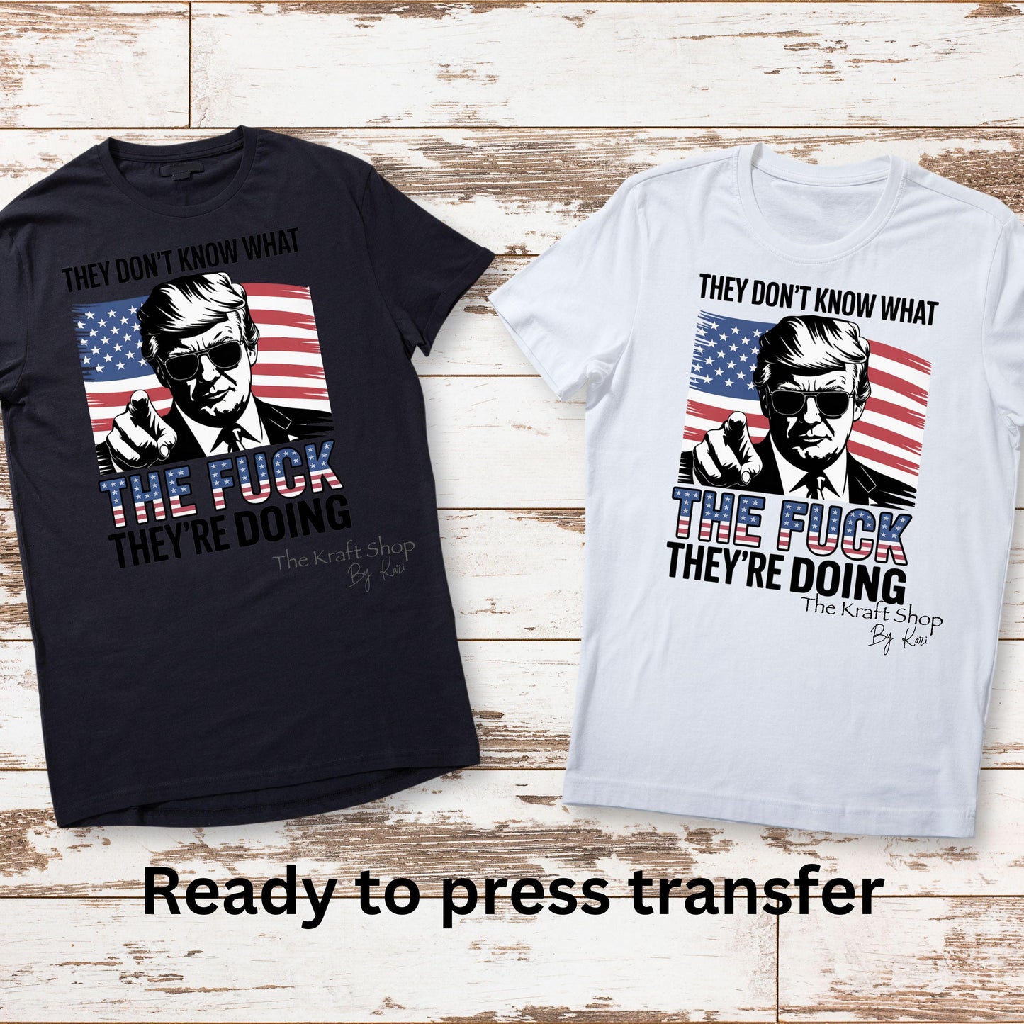 DTF ready to press transfer They don't know what the fuck they are talking about Patriotic shirt Direct to film heat press transfer.#11479