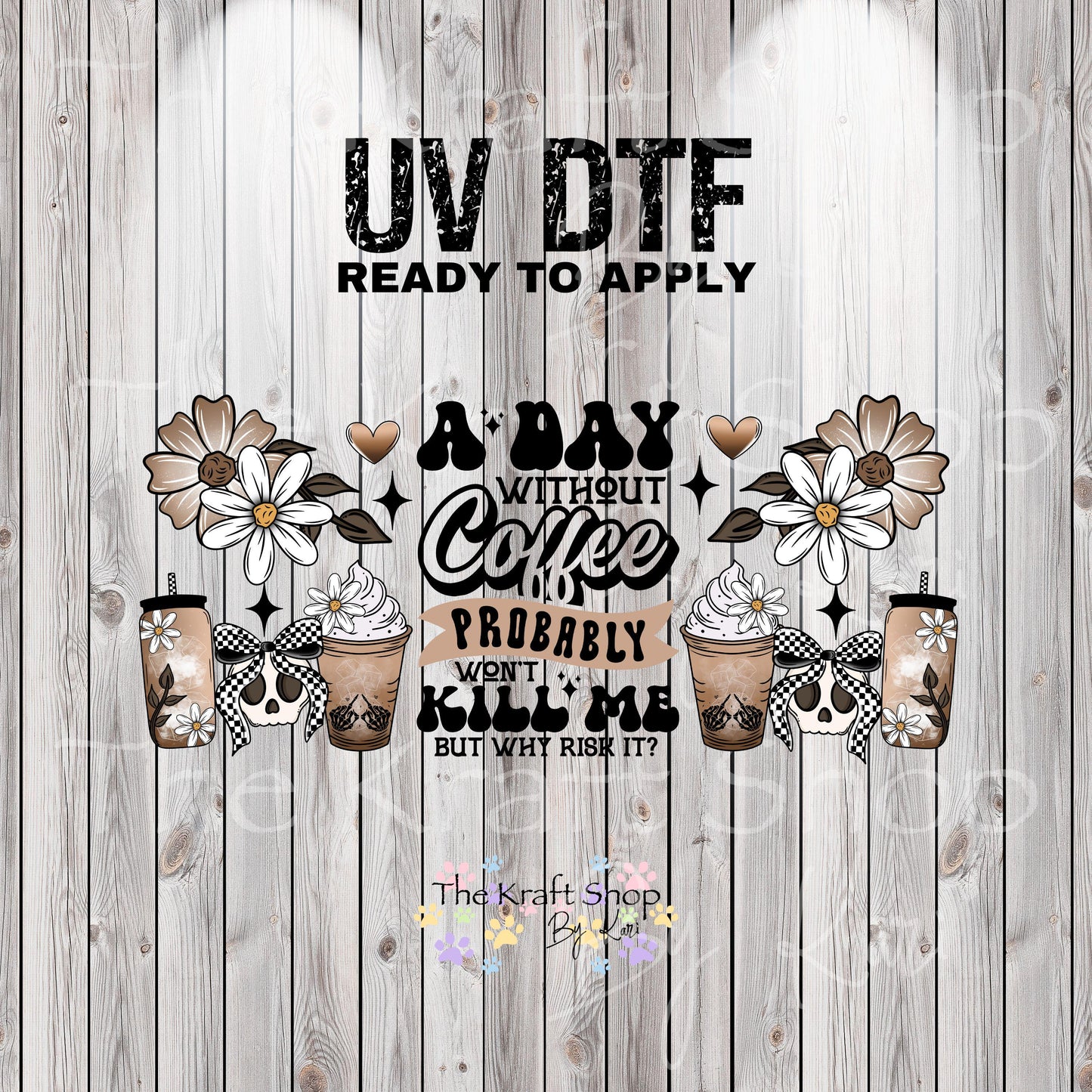 UV DTF Sticker print. All day without coffee glass can wrap decal, tumbler decal, permanent sticker. UV wrap for glass can tumbler. #5360