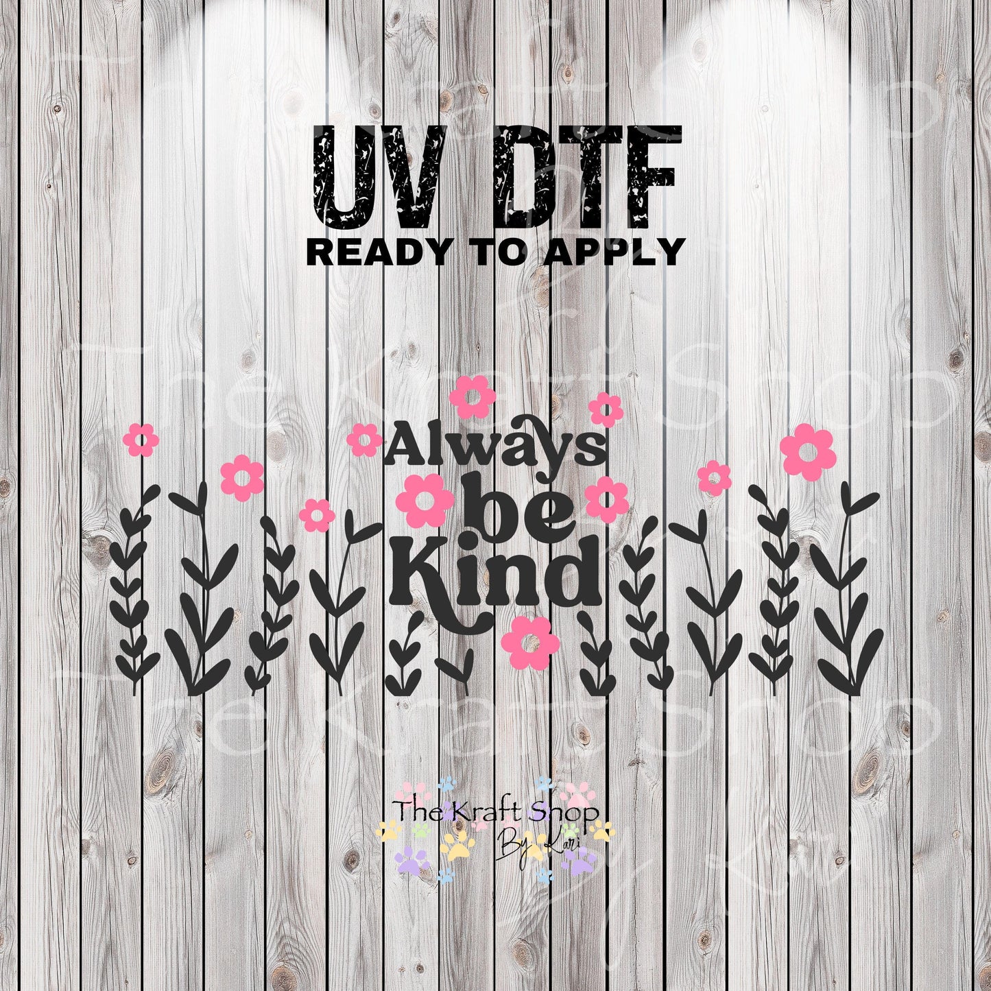 UV DTF Sticker print. Always be kind glass can wrap decal, tumbler decal, permanent sticker. UV wrap for glass can tumbler. #5363