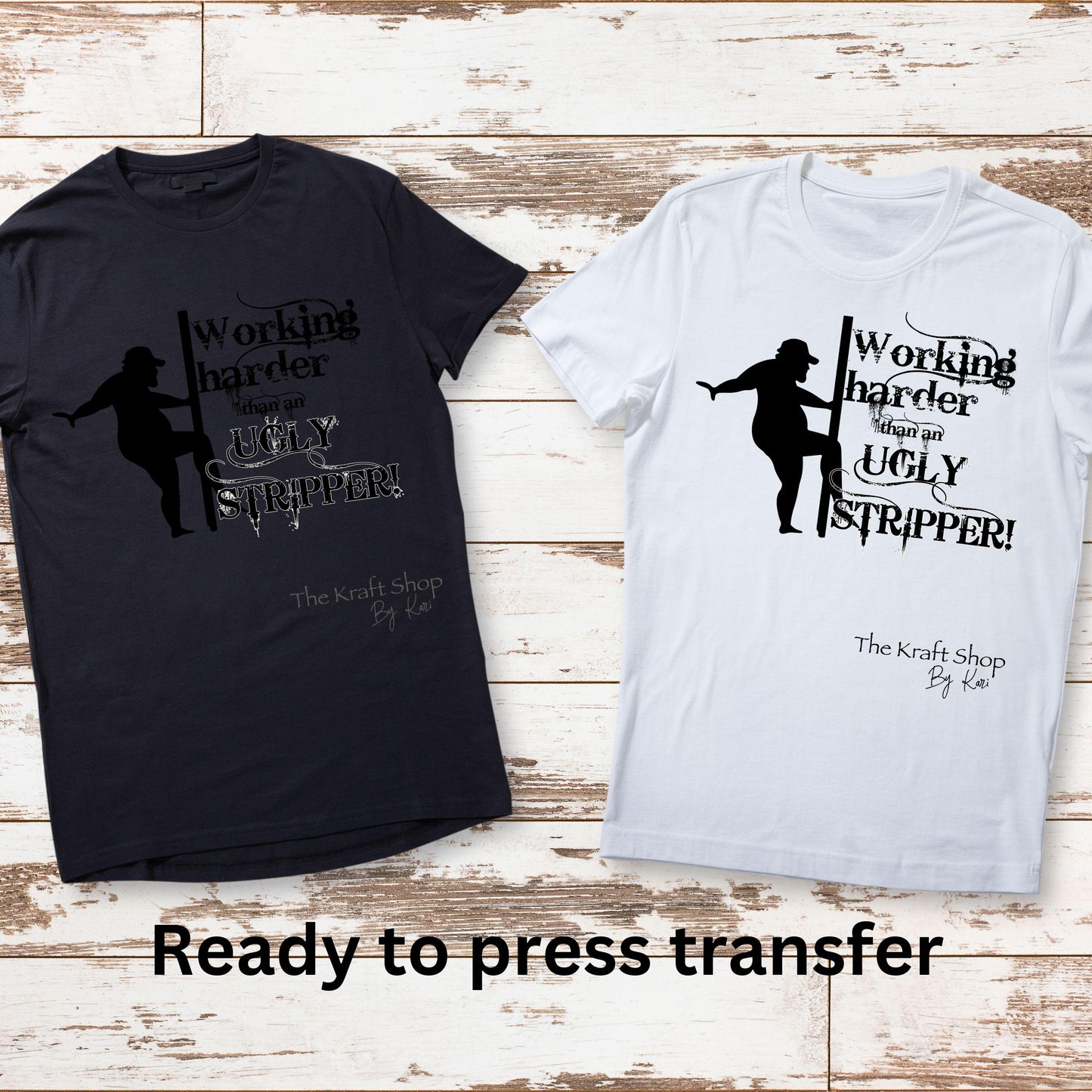 DTF ready to press transfer. Working harder than an ugly stipper Direct to film heat press transfer. DTF Print #11499