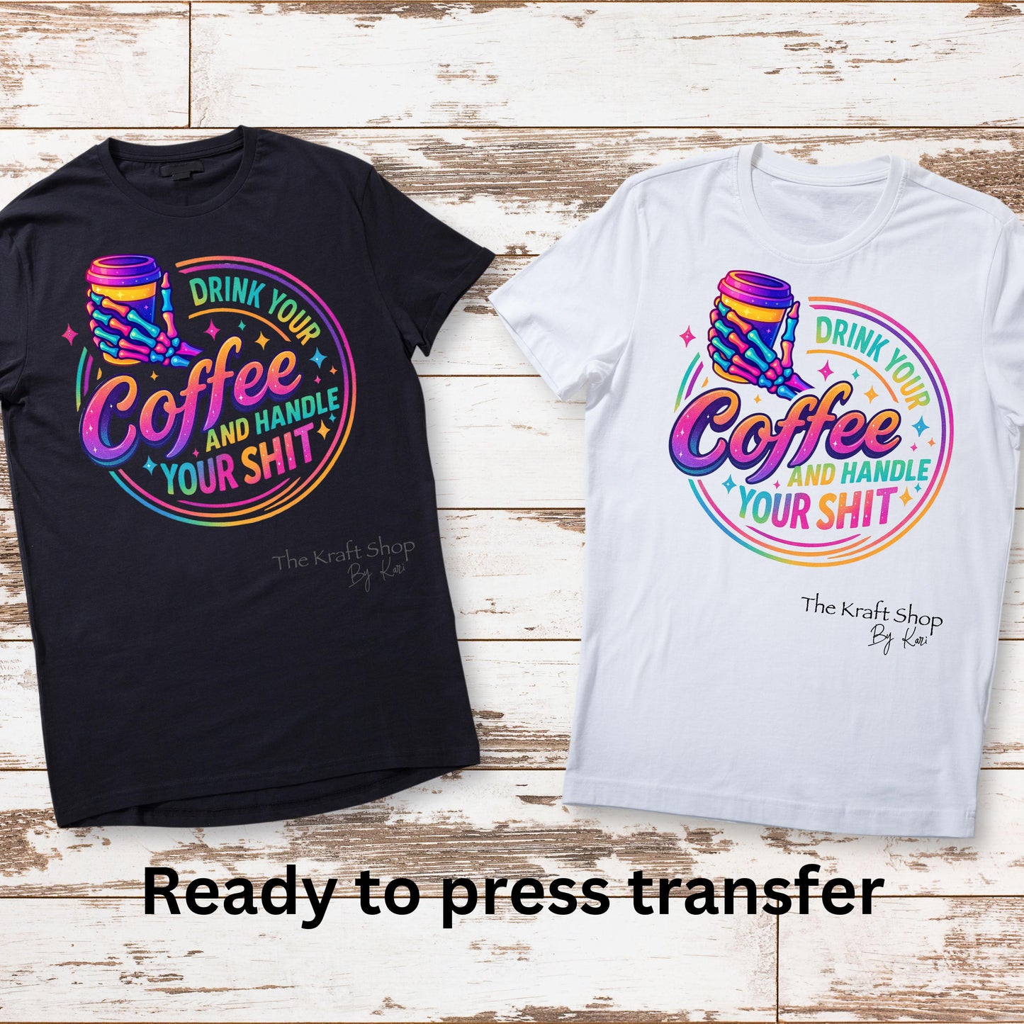DTF ready to press transfer. Drink your coffee and handle your shit skull hand retro neon colors #11531