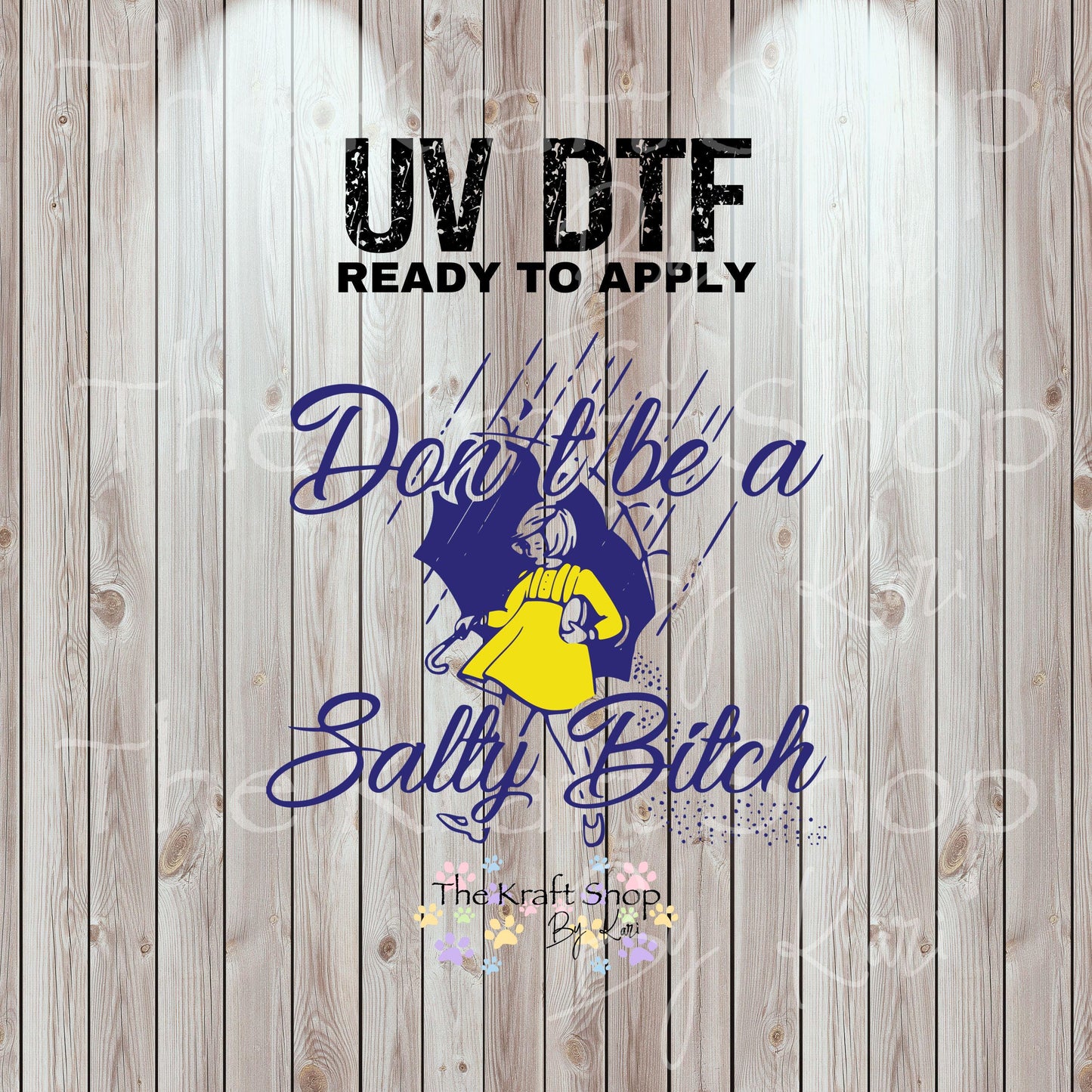 UV DTF Sticker prints. Don't be a salty bitch umbrella raindrops girl with yellow rain jacket decal, permanent sticker #4568