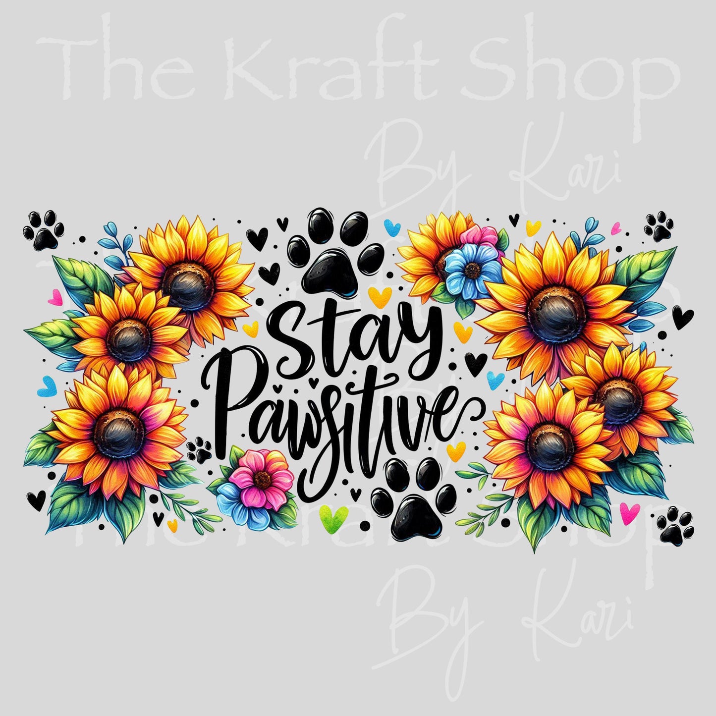 UV DTF Sticker print. Stay Pawsitive dog paw sunflower wrap or element decals tumbler decal. Glass can wrap. #5434