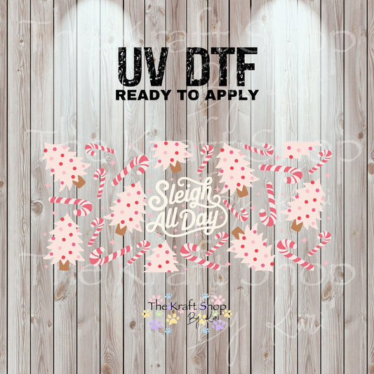 UV DTF Sticker print. Sleigh All Day with candy canes and Christmas trees Wrap decals tumbler decal. Glass can wrap. #5464