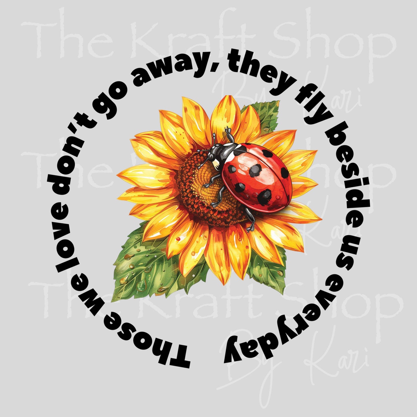 UV DTF Sticker prints. Those we love sunflower lady bug don't go away, they fly beside us everyday car decal or tumbler #4584