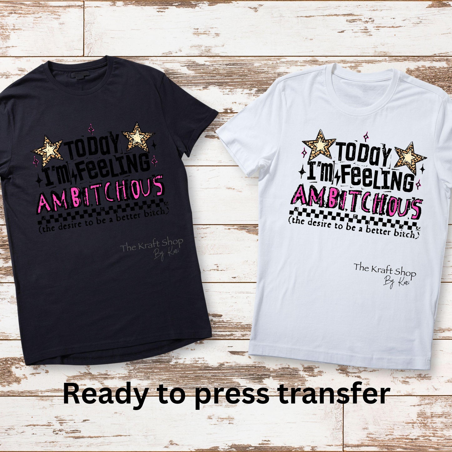 DTF ready to press transfer. Ambitchous Today I am feeling ambitchous . Direct to film heat press transfer. DTF Print, Heat Transfer#11604