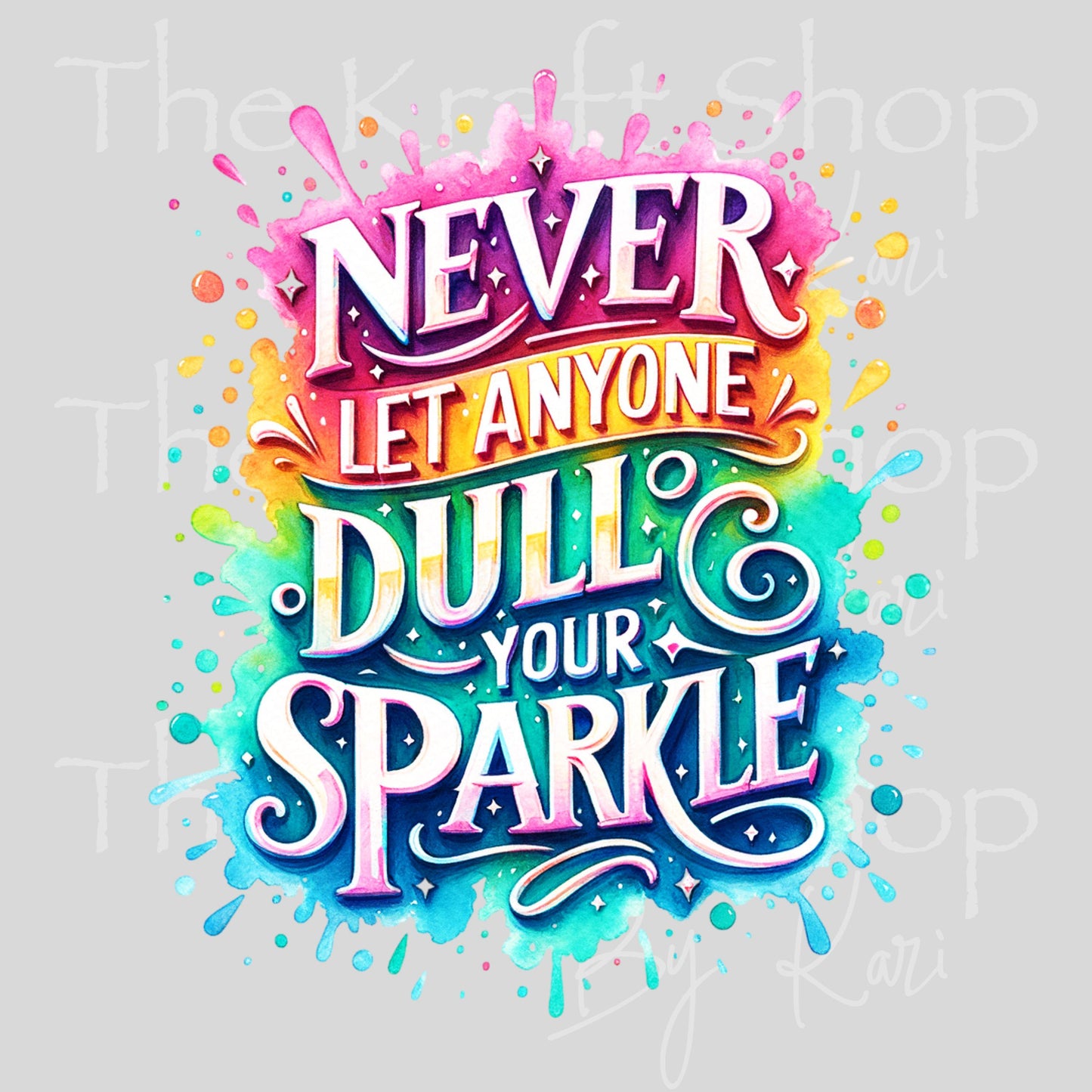 UV DTF Sticker print Never Let Anyone Dull Your Sparkle decal, tumbler decal, permanent sticker. #4598