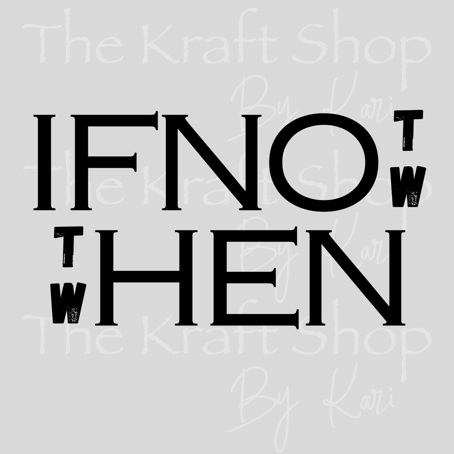 UV DTF If not now then when decal, tumbler decal, permanent sticker. #4671