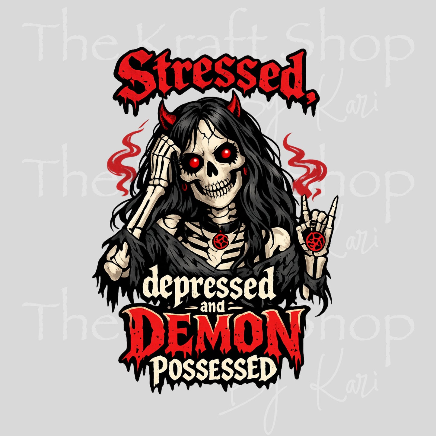UV DTF Stressed depressed and demon possessed skeleton #7698