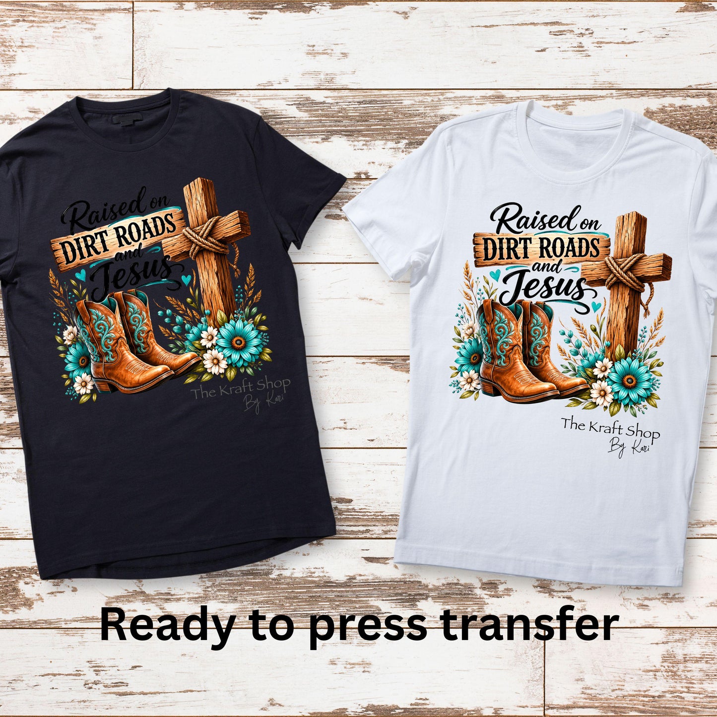 DTF ready to press transfer Raised on dirt roads and Jesus shirt transfer #11656
