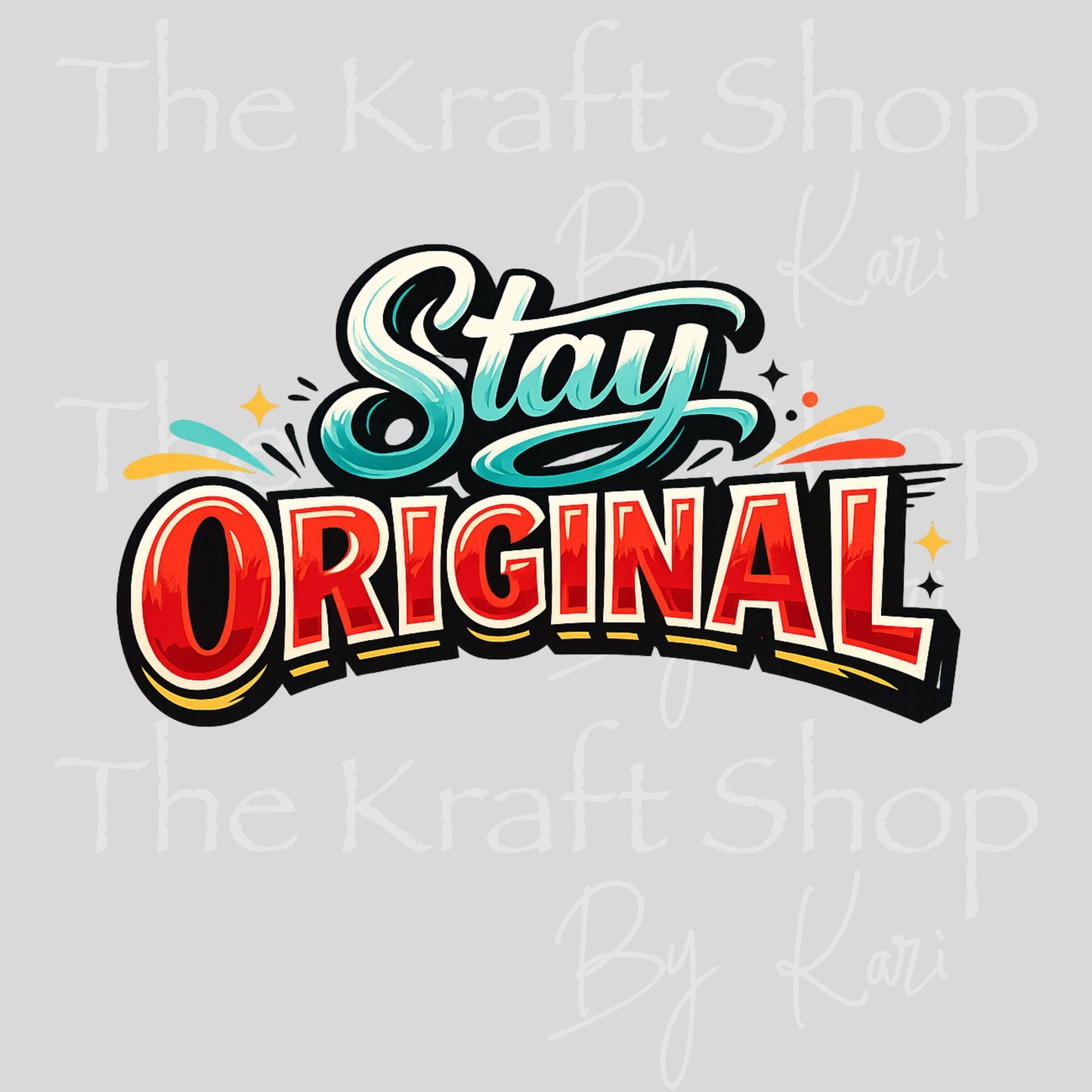 UV DTF Stay Original Retro Motivational decal #4787