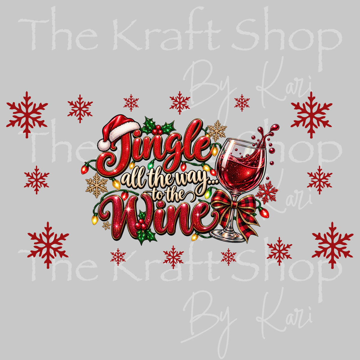 UV DTF sticker print Jingle All The Way To The Wine Christmas Wrap, tumbler decal, permanent sticker. UV wrap for glass can tumbler. #6081