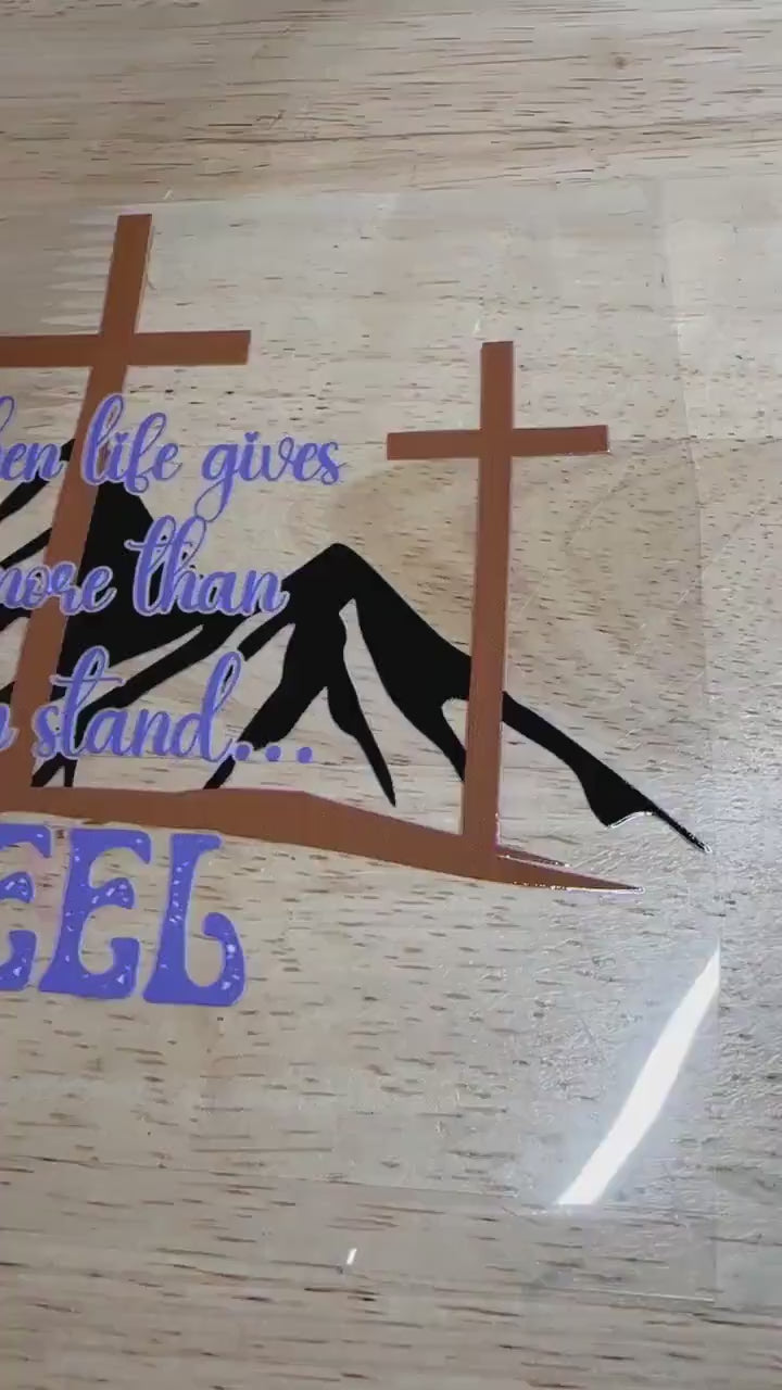 UV DTF Sticker print. When life gives you more than you can handle kneel decal, permanent sticker. UV wrap for glass can tumbler. #4085