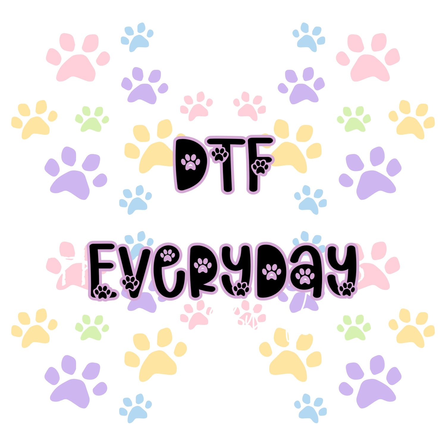 DTF Everyday
