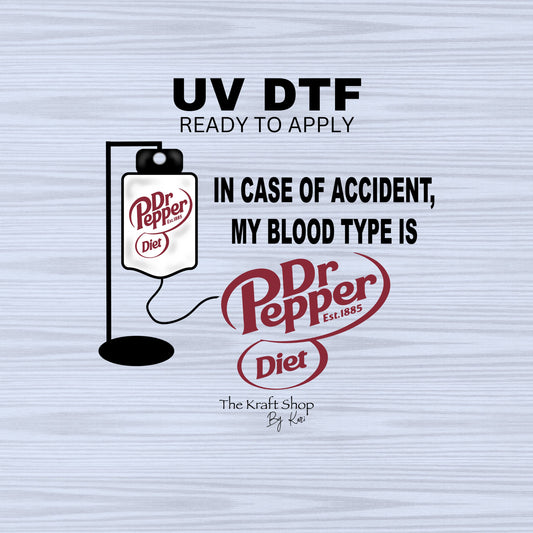 UV DTF Sticker print In case of accident my blood type is Diet Dr P decal, tumbler decal, permanent sticker. UV wrap for glass can tumbler. #4085