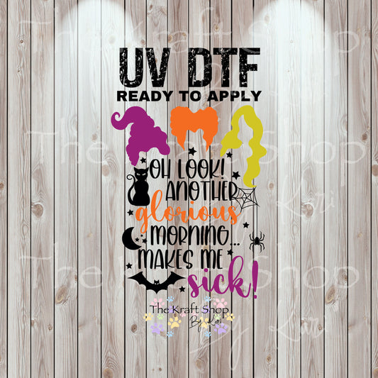 UV DTF Sticker prints. Oh Look Another Glorious Morning Halloween decal, permanent sticker #7476