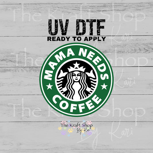 UV DTF Sticker print. Starb Mama Needs Coffee decal, tumbler decal, permanent sticker.  #4595