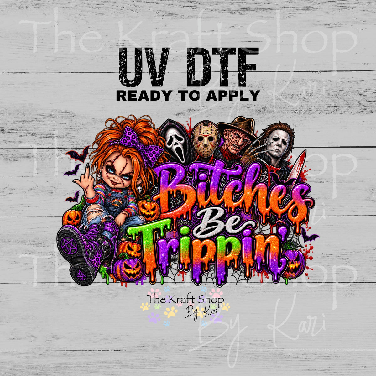 UV DTF Sticker print Bitches Be Trippin' spooky horror Halloween decal, tumbler decal, permanent sticker.  #7832