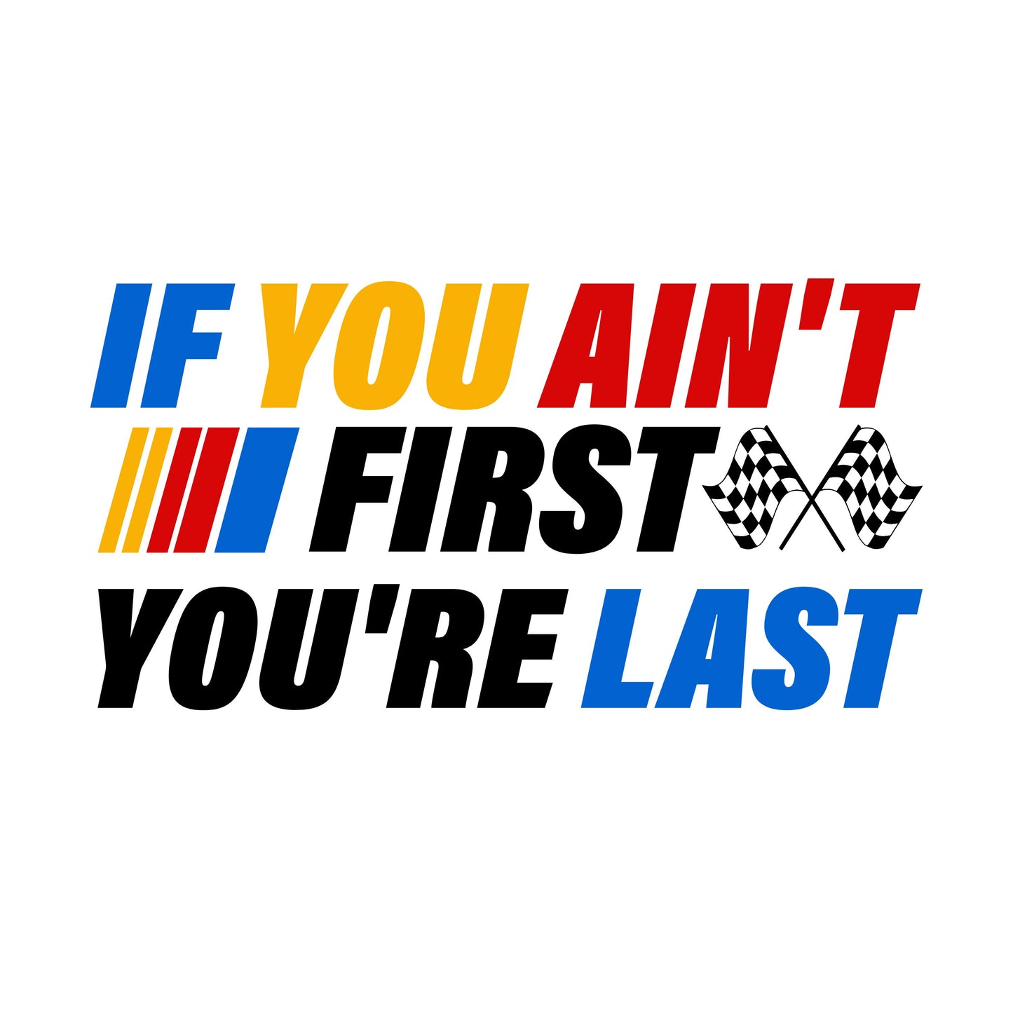 UV DTF Sticker print If you ain't first you're last racing decal, tumbler decal, permanent sticker. Uv wrap for glass can tumbler. #4273