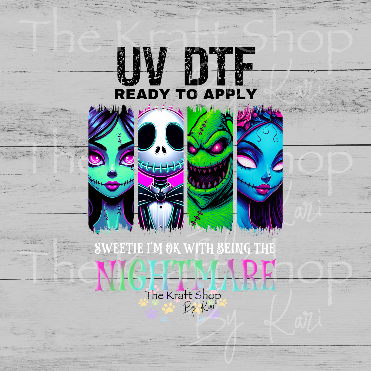 UV DTF Sticker print. Sweetie I'm Ok with being the nightmare Halloween decal. #7762