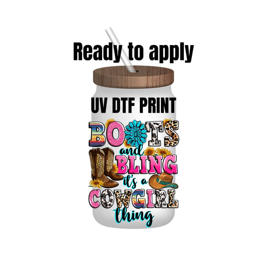 UV DTF Sticker print. Boots & bling it’s a cowgirl thing decal, tumbler decal, permanent sticker. UV wrap for glass can tumbler. #4063