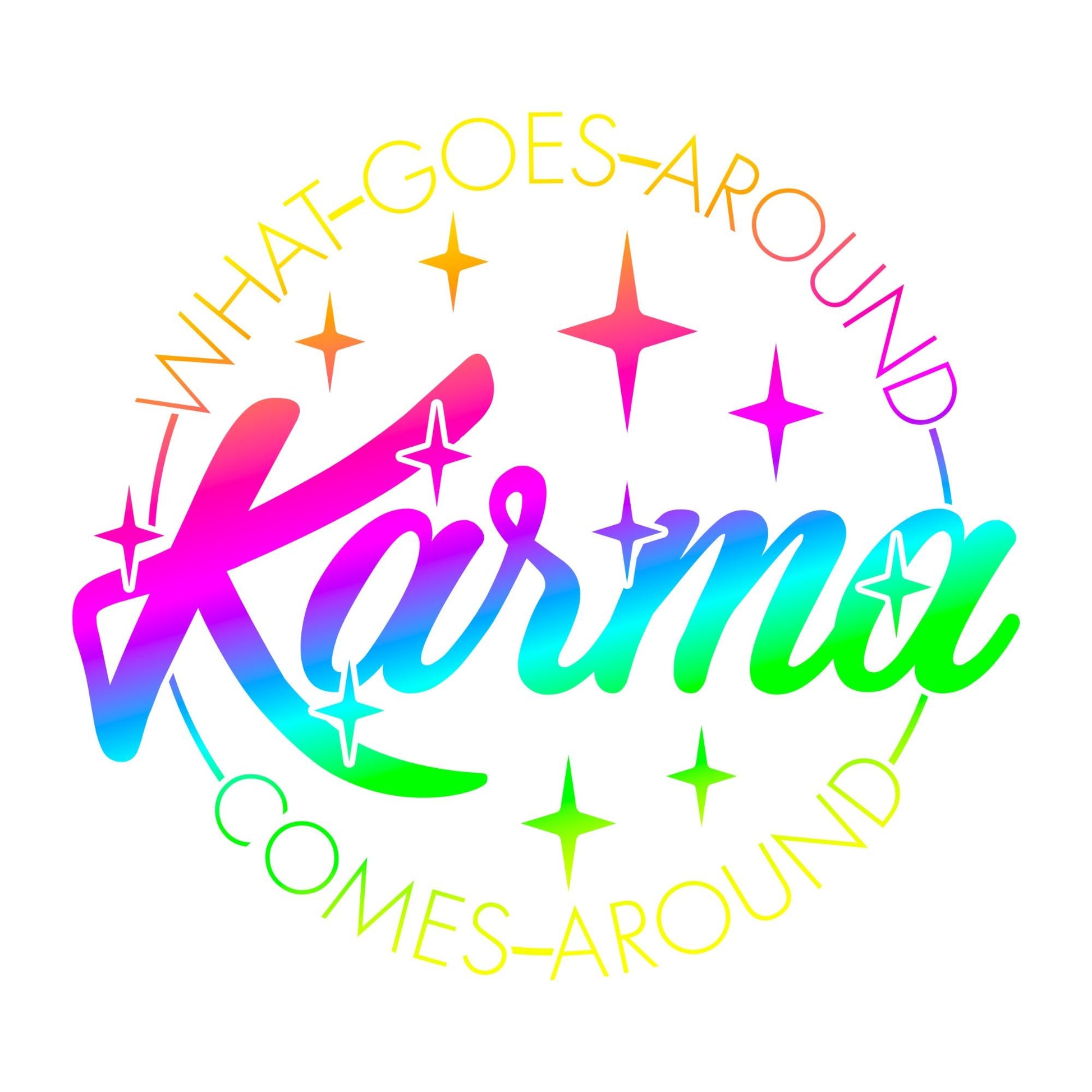 UV DTF Sticker print. What goes around comes around karma decal, tumbler decal, permanent sticker. Uv wrap for glass can tumbler. #4076