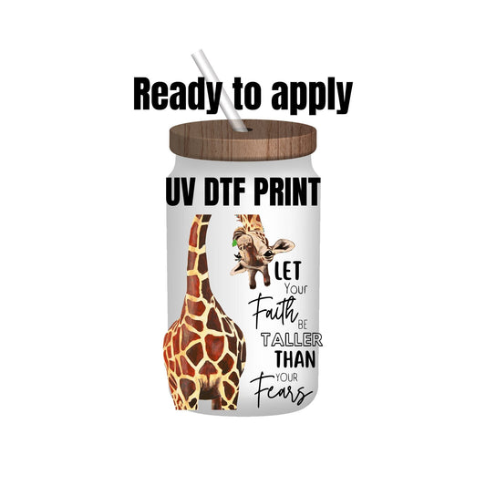 UV DTF Sticker print. Giraffe let faith be taller than your fears decal, permanent sticker. UV wrap for glass can tumbler. #1011