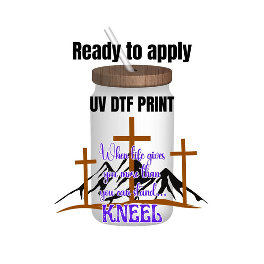 UV DTF Sticker print. When life gives you more than you can handle kneel decal, permanent sticker. UV wrap for glass can tumbler. #4085