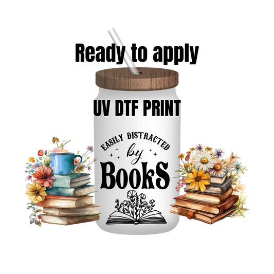 UV DTF Sticker print. Easily Distracted By Books wrap decal, tumbler decal, permanent sticker. UV wrap for glass can tumbler. #5078