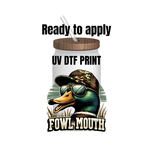 UV DTF Sticker print. Fowl Mouth Duck decal, tumbler decal, permanent sticker. Uv wrap for glass can tumbler. #9006