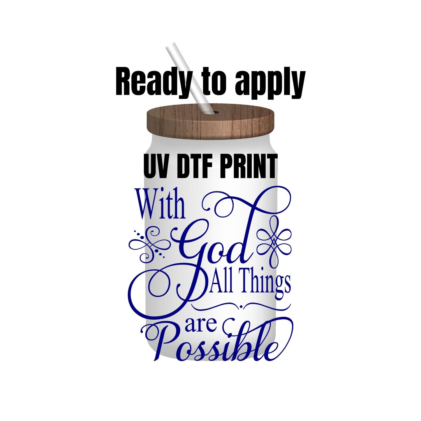 UV DTF Sticker print. With God all things are possible decal, tumbler decal, permanent sticker. Uv wrap for glass can tumbler. #4089