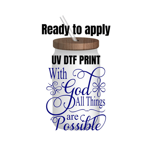 UV DTF Sticker print. With God all things are possible decal, tumbler decal, permanent sticker. Uv wrap for glass can tumbler. #4089