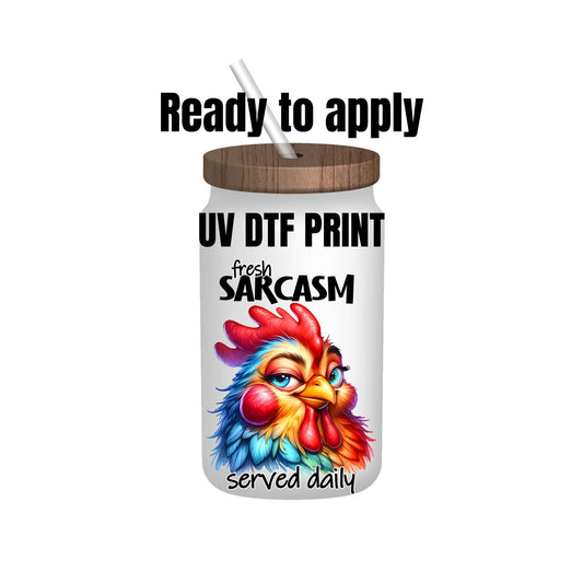 UV DTF Sticker print. Fresh Sarcasm served daily chicken decal, tumbler decal, permanent sticker. Uv wrap for glass can tumbler. #4096