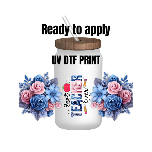 UV DTF Sticker print. Best Teacher Ever wrap decal, tumbler decal, permanent sticker. UV wrap for glass can tumbler. #5090